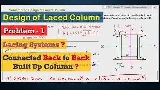 Problem 1 Design of Laced Column | Design of Column | Section Connected Back to Back