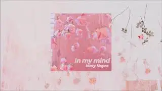 [Vietsub + Engsub] In My Mind _ Maty Noyes