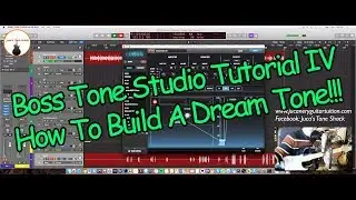 BOSS TONE STUDIO - TUTORIAL IV - HOW TO BUILD A DREAM TONE!!!