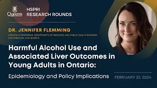 Harmful Alcohol Use & Associated Liver Outcomes in Young Adults in Ontario w/ Dr. Jennifer Flemming