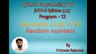 Python Programming Lab (Program - 12) Generates a list of 20 Random Numbers