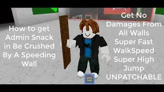 (NEW! WORKING) BE CRUSHED BY A SPEEDING WALL HOW TO GET ADMIN SNACK! SUPER OP!