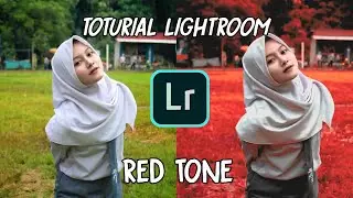 Toturial Edit Foto di Lightroom | Filter Red Tone