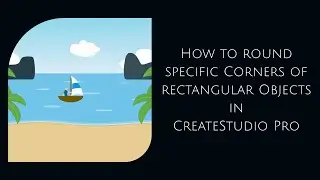 How to round specific Corners of rectangular Objects in CreateStudio Pro