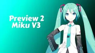 Preview 2 Miku V3 (Audio Only)