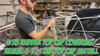 #78 Rudder Top Cap Covering/reveal & V. Stab Top Cap Install
