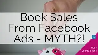 How to actually MAKE MONEY running Facebook Ads and sell more books!
