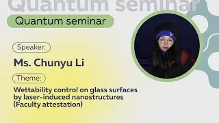 Wettability control on glass surfaces by laser-induced nanostructures | Ms. Chunyu Li