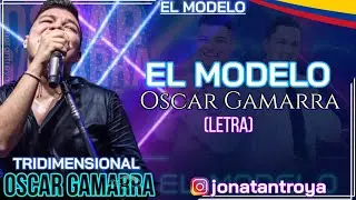 El Modelo - Oscar Gamarra (Letra)