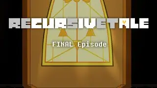 RECURSIVETALE EP #6 (FINAL EPISODE) || ANIMATION