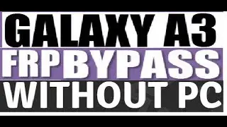 Samsung A3 SM-A310F.Remove Google Account Bypass FRP without pc 2019