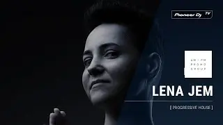 LENA JEM [ progressive house ] @ Pioneer DJ TV