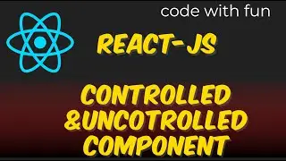 controlled components and uncontrolled components in react | 