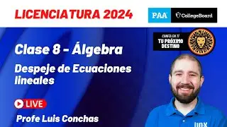 Clase 8 - Despeje de ecuaciones lineales - Curso Gratis PAA 2024