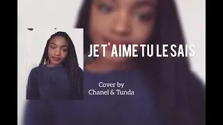 JE T'AIME TU LE SAIS COVER (Spontaneous)
