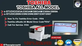TOSHIBA CALL FOR SERVICE F014 || Toshiba eStudio 2007, 2306,2309, 2506 error code F14 reset
