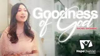 Goodness of God - Bethel Music (Cover by Rachel Sihombing)