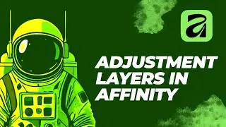 Basics of Adjustment Layers in Affinity 3 that Every Graphic Designer Needs to Know
