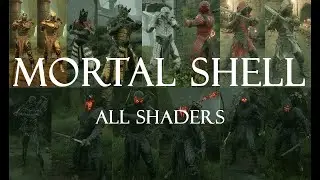 Mortal Shell  - All Shaders