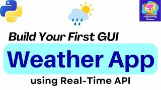 Build a Weather App in Python Using API | Python Project for Beginners