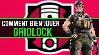 COMMENT BIEN JOUER Gridlock - Rainbow Six Siege