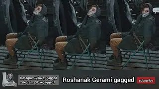 Roshanak Gerami gagged ( گگ روشنک گرامی )