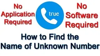 How to Find Name of Unknown caller without Application or Software