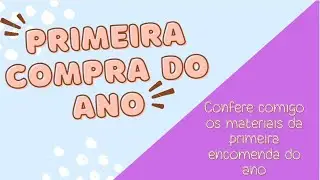 Primeira comprinha de material de 2025