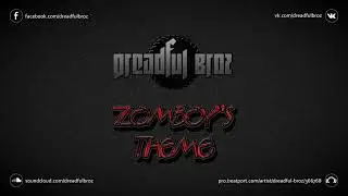 Dreadful Broz - Zomboy's Theme