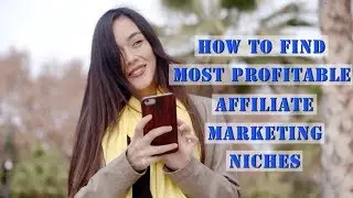 How To Find Most Profitable Affiliate Marketing Niches?