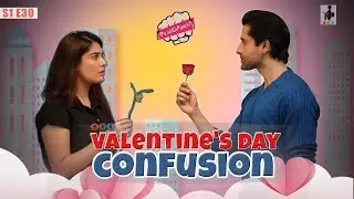 SIT | PKP | VALENTINE’S DAY CONFUSION | S1E30 | Pracheen Chauhan | Pooja Gor