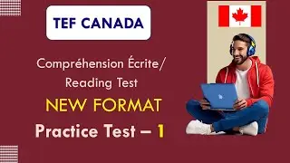 TEF Compréhension Écrite |  Nouveau TEF | TEF Canada - Reading Test | NEW FORMAT | Practice Test 1