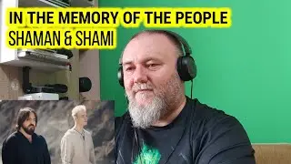 SHAMAN & SHAMI - IN THE MEMORY OF THE PEOPLE / В памяти людей (REACTION)