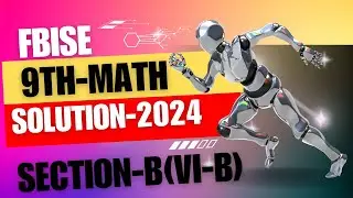 9th Class Math paper solution 2024-FBISE Section B-Part vi b-Algebra