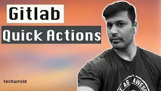 #6 Gitlab Quick Actions | Gitlab Tutorial For Absolute Beginners