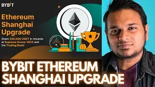 Event menarik di Bybit sempena  Ethereum Shanghai Upgrade