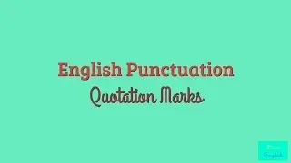 8-Ponctuation made simple [The Quotation Marks]