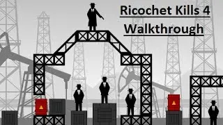 Ricochet Kills 4 Walkthrough Level 1-40