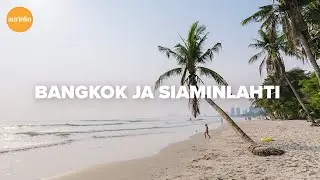 Bangkok – Lumoudu kaupungin vilinästä ja rantojen rauhasta
