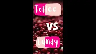 Toffee vs Candy #difference #shorts