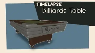Modeling Timelapse: Billiards Table (and accessories)