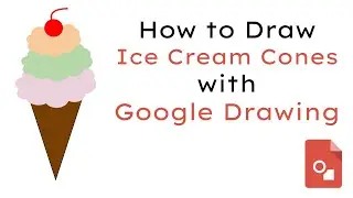 Drawing Ice Cream Cones with Google Drawing