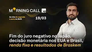 Fim do juro negativo no JAPÃO, Decisão monetária nos EUA e Brasil, RENDA FIXA e BRKM5
