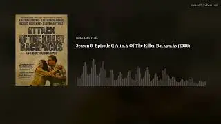 Season 8| Episode 6| Attack Of The Killer Backpacks (2006)