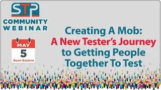 Creating A Mob: A New Tester’s Journey to Getting People Together To Test