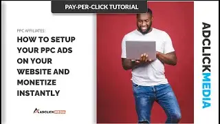 Adclickmedia PPC Ad Code Setup For Affiliates / Publishers