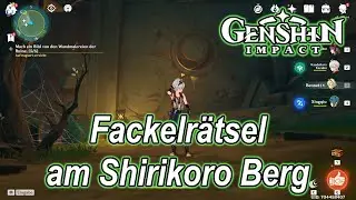 💪Genshin Impact - Rätsel: Fackelrätsel am Shirikoro Berg (Wandmalerei)💪