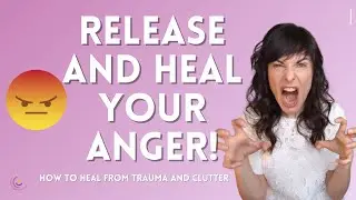 Release and heal your anger | Transforming anger into passion and love
