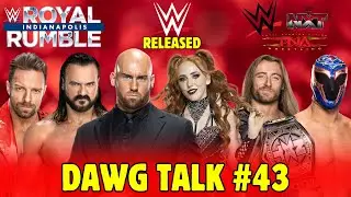 Dawg Talk #43: Royal Rumble BEEF, WWE Releases, TNA X NXT