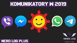 Komunikatory w 2019 - Nerd Log+ #6